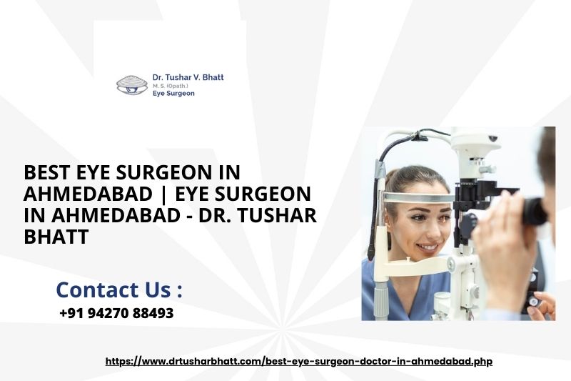 Best Eye Surgeon Doctor in Ahmedabad, Eye Surgeon in Ahmedabad, Best Eye Doctor Ahmedabad, Best Eye Doctor in Ahmedabad, Dr. Tushar Bhatt Eye Surgeon in Ahmedabad, Cataract Surgeon in Ahmedabad, LASIK Specialist in Ahmedabad, Ophthalmologist in Ahmedabad, Top Eye Specialist in Ahmedabad, Top Eye Specialist Surgeon Doctor in Ahmedabad, Top Eye Specialist Surgeon in Ahmedabad, Eye Surgeon Hospital in Ahmedabad, www.drtusharbhatt.com/best-eye-surgeon-doctor-in-ahmedabad.php, Dr. Tushar Bhatt Best Eye Surgeon Doctor in Ahmedabad, Eye Surgeon in Ahmedabad, Best Eye Doctor Ahmedabad, Best Eye Doctor in Ahmedabad, Dr. Tushar Bhatt Eye Surgeon in Ahmedabad, Cataract Surgeon in Ahmedabad, LASIK Specialist in Ahmedabad, Ophthalmologist in Ahmedabad, Top Eye Specialist in Ahmedabad, Top Eye Specialist Surgeon Doctor in Ahmedabad, Top Eye Specialist Surgeon in Ahmedabad, Eye Surgeon Hospital in Ahmedabad, www.drtusharbhatt.com/best-eye-surgeon-doctor-in-ahmedabad.php, Dr. Tushar Bhatt