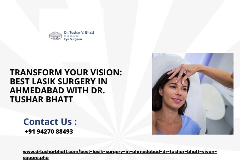 Lasik Surgery In Ahmedabad, Best LASIK Eye Surgery in Ahmedabad, Best Lasik Eye Surgery Doctor In Ahmedabad, Lasik Eye Surgery Doctor In Ahmedabad, Lasik Eye Surgery Cost in Ahmedabad, Laser Eye Surgery In Ahmedabad, Lasik Eye Surgery Cost In Ahmedaabd, Best Lasik Eye Surgery Doctor in Ahmedabad, Top Eye Hospitals In India, Cost of Lasik Surgery in Ahmedabad, Best Lasik Surgery In Ahmedabad, Vivan Square, A-601/602, Jodhpur Char Rasta, Road, Satellite, Ahmedabad, Gujarat 380015, Jodhpur Char Rasta, Road, Satellite, Ahmedabad, Gujarat, Dr. Tushar Bhatt Lasik Surgery In Ahmedabad, Best LASIK Eye Surgery in Ahmedabad, Best Lasik Eye Surgery Doctor In Ahmedabad, Lasik Eye Surgery Doctor In Ahmedabad, Lasik Eye Surgery Cost in Ahmedabad, Laser Eye Surgery In Ahmedabad, Lasik Eye Surgery Cost In Ahmedaabd, Best Lasik Eye Surgery Doctor in Ahmedabad, Top Eye Hospitals In India, Cost of Lasik Surgery in Ahmedabad, Best Lasik Surgery In Ahmedabad, Vivan Square, A-601/602, Jodhpur Char Rasta, Road, Satellite, Ahmedabad, Gujarat 380015, Jodhpur Char Rasta, Road, Satellite, Ahmedabad, Gujarat, Dr. Tushar Bhatt