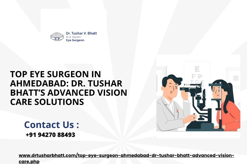 Top Eye Surgeon in Ahmedabad, Eye Surgeon, Best Eye Surgeon in Ahmedabad, Premium Eye Care in Ahmedabad, Eye Surgeon in Ahmedabad, Ahmedaabd, Gujarat, India, Dr. Tushar Bhatt Top Eye Surgeon in Ahmedabad, Eye Surgeon, Best Eye Surgeon in Ahmedabad, Premium Eye Care in Ahmedabad, Eye Surgeon in Ahmedabad, Ahmedaabd, Gujarat, India, Dr. Tushar Bhatt